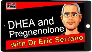 DHEA and Pregnenolone  with Dr Eric Serrano [upl. by Levona104]