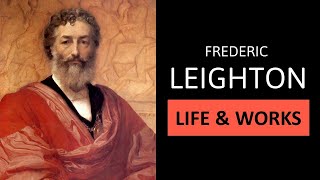 FREDERIC LEIGHTON  Life Works amp Painting Style  Great Artists simply Explained in 3 minutes [upl. by Akcirderf]