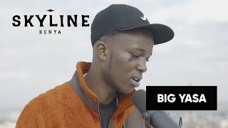 Big Yasa Freestyle SKYLINE Kenya [upl. by Hess]