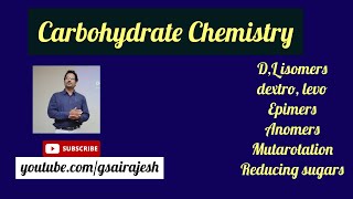 Carbohydrate chemistry  DL isomers dextro amp levo Epimers Anomers amp Mutarotation [upl. by Annaes]