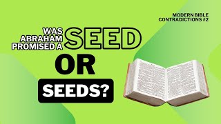 Seed or Seeds  Modern Bible Contradictions 2 [upl. by Sokul]