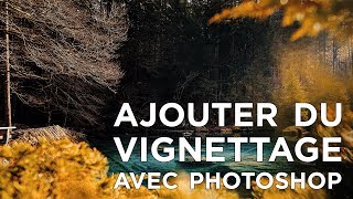 Comment AJOUTER de VIGNETTAGE avec PHOTOSHOP [upl. by Savior]