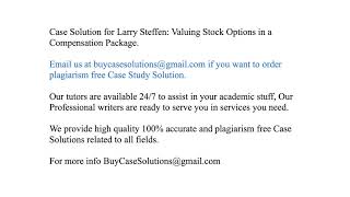 Case Solution Larry Steffen Valuing Stock Options in a Compensation Package [upl. by Ayekel]