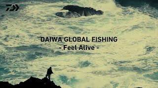 【DAIWA GLOBAL FISHING】Feel Alive [upl. by Vincenty383]