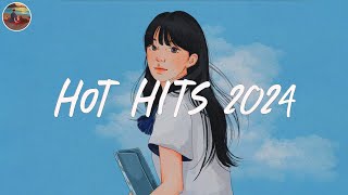 Hot hits 2024 🌼 Hot playlist 2024  The most played songs right now [upl. by Sunday]