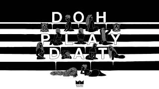 Machel Montano  Doh Play Dat quot2018 Socaquot Official Audio [upl. by Mcmaster445]