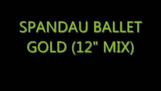 Spandau Ballet  Gold 12quot mix [upl. by Einapets]