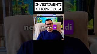 INVESTIMENTI OTTOBRE 2024 investiamo [upl. by Yaron494]