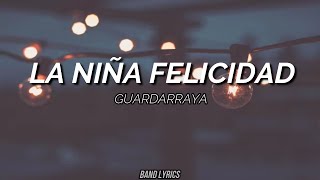 Guardarraya  La Niña Felicidad Letra [upl. by Hairom731]