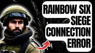 How To Fix Rainbow Six Siege Connection Errors Updated 2024 [upl. by Ardnusal319]