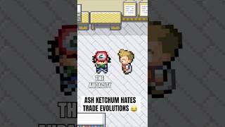 Ash Ketchum hates trade evolutions 😂 pokemon shorts [upl. by Dray532]