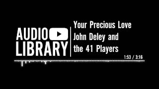 Your Precious Love  John Deley and the 41 Players [upl. by Penman]