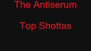 The Antiserum  Top Shotters [upl. by Anahsit774]