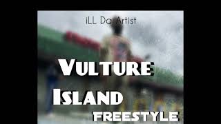 iLL Da Artist  Vulture Island Freestyle [upl. by Ariayek]