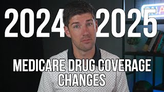 How Medicare Drug Coverage is Changing in 2024 amp 2025 [upl. by Nymassej533]