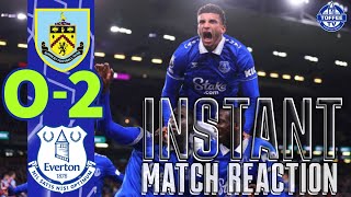 Burnley 02 Everton  Instant Match Reaction [upl. by Laural651]