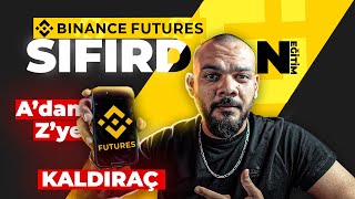 Binance Sıfırdan Mobil Kaldıraçlı Futures İşlemler Eğitim 2024  Taktikler Stratejiler [upl. by Grefe]