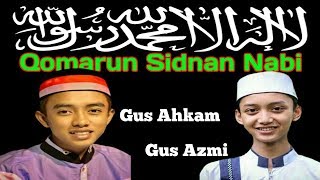 Sholawat Qomarun Sidnan Nabi BerTeks l Gus Ahkam amp Gus Azmi [upl. by Delanos]