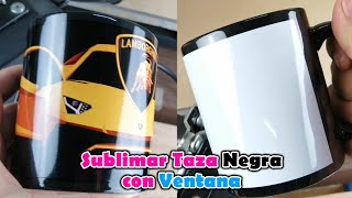 Como Sublimar Tazas Negras con Ventana Blanca  Tutorial Completo [upl. by Quentin]