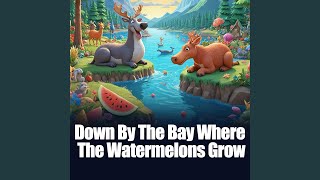 Down by the Bay Where the Watermelons Grow children song [upl. by Coheman864]