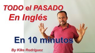 TODO El Pasado En INGLES En 10 Minutos [upl. by Bellanca]