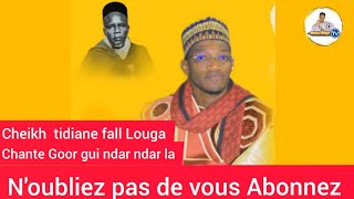 Cheikh tidiane fall Louga Chante Goor gui ndar ndar la wa khaysouma lakhaytou minhou wahidaa [upl. by Airel]