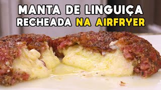 Como Fazer Manta de Linguiça Recheada na Airfryer  Tv Churrasco [upl. by Adnarrim690]