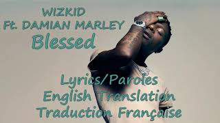 WizKid  Blessed ft Damian quotJr Gongquot Marley LyricsTranslationParolesTraduction [upl. by Aniretac620]