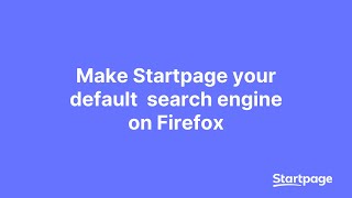 How to Make Startpage Your Firefox Default Search Engine [upl. by Kalvin]