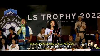 Seilenmang amp Wipatrailiu  Chun leh jo Selung moljeh live at LS Trophy Thomas ground Kpi [upl. by Eeliram]