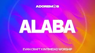 ALABA  Evan Craft x Intimidad Worship  Letra [upl. by Sawyer]