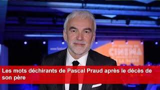 Les mots déchirants de Pascal Praud après le décès de son père [upl. by Livia448]