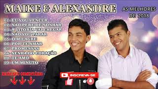 SERTANEJO GOSPEL 2019 MAIKE amp ALEXANDRE AS MELHORES CD COMPLETO [upl. by Hennebery]