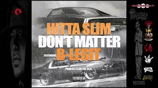 Hitta Slim Ft B Legit Don t Matter 👈 [upl. by Augustina]