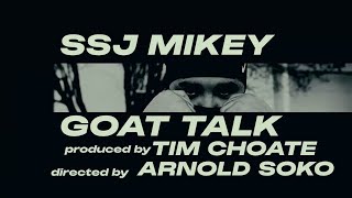 GOAT TALK  SSJ MIKEY Directed By Arnold Soko [upl. by Leuqim]