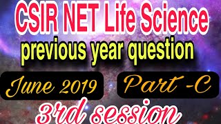 CSIR NET june 2019 Life Science PartC Questions paper discussion and answer exam pyq neet nta [upl. by Aliuqat]