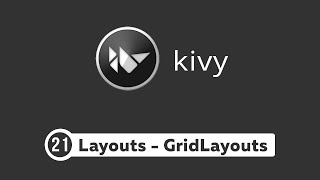 Kivy Tutorial 21  Layouts and GridLayout  Kivy Basics [upl. by Ingold]