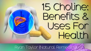 Choline Benefits amp Uses Vitamin B18 [upl. by Enimaj907]