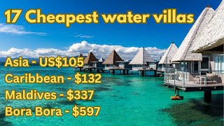 17 Cheapest overwater bungalows amp water villas around the world [upl. by Horbal]