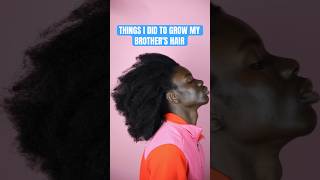 THINGS I DID TO GROW MY BROTHER’S 4C HAIR THICK AND LONG shorts 4chair hairgrowth naturalhair [upl. by Kylander]