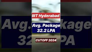 IIIT Hyderabad Cutoff 2024  Average package 322 LPA 😱  JEE Main 2024 jeemains iit nit shorts [upl. by Yasui]