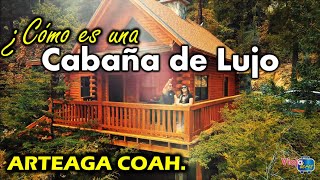 Las cabañas MAS CARAS en ARTEAGA COAHUILA  BOSQUES DE MONTERREAL  ¿SON TAN LUJOSAS COMO DICEN [upl. by Annaik474]