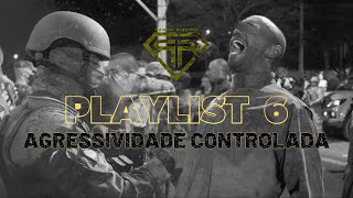 PLAYLIST 6  Agressividade Controlada MotivacionalNerdHits [upl. by Holman802]