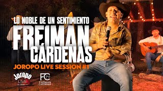 Lo noble de un sentimiento  Freiman Cárdenas  JoropoLive Session  1 [upl. by Kirrad]