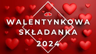 WALENTYNKOWA SKŁADANKA 2024 [upl. by Nils]