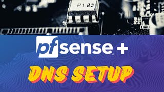 PFSense DNS Setup [upl. by Tolley545]