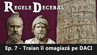 Regele Decebal Ep 7  Traian îi omagiază pe Daci la Roma [upl. by Nylzaj]