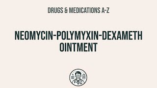 How to use NeomycinPolymyxinDexameth Ointment  Explain UsesSide EffectsInteractions [upl. by Alburga]