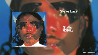 Steve Lacy  Static 639Hz Heal Interpersonal Relationships [upl. by Katleen]