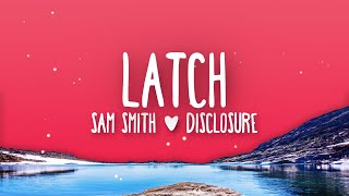 Sam Smith Disclosure  Latch Lyrics [upl. by Ainegue]